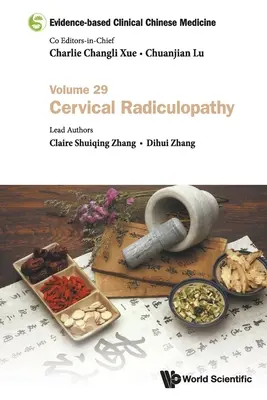 Bizonyítékalapú klinikai kínai orvoslás - 29. kötet: Nyaki radikulopátia - Evidence-Based Clinical Chinese Medicine - Volume 29: Cervical Radiculopathy