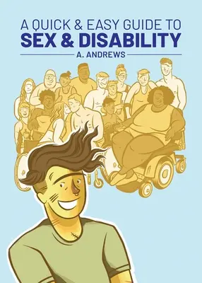 Gyors és egyszerű útmutató a szexhez és a fogyatékossághoz - A Quick & Easy Guide to Sex & Disability