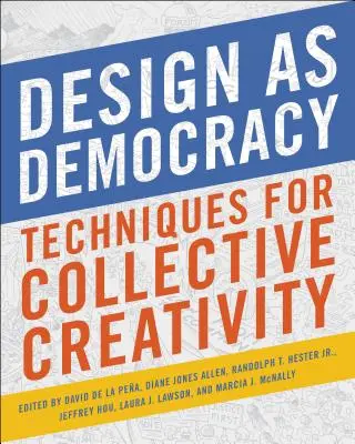 A tervezés mint demokrácia: A kollektív kreativitás technikái - Design as Democracy: Techniques for Collective Creativity