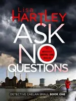 Ask No Questions - Egy lebilincselő krimi egy olyan fordulattal, amire nem számíthatsz - Ask No Questions - A gripping crime thriller with a twist you won't see coming