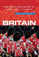 Nagy-Britannia - Kultúra okos!, 62. kötet: A szokások és a kultúra alapvető útmutatója - Britain - Culture Smart!, Volume 62: The Essential Guide to Customs & Culture