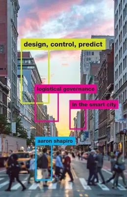 Tervezés, ellenőrzés, előrejelzés: Logisztikai irányítás az intelligens városban - Design, Control, Predict: Logistical Governance in the Smart City