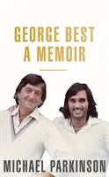 George Best: Emlékiratok - George Best: A Memoir