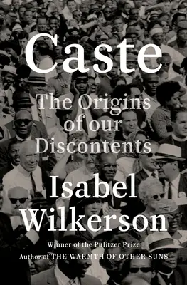 Kaszt (Oprah's Book Club): The Origins of Our Discontents (Elégedetlenségünk eredete) - Caste (Oprah's Book Club): The Origins of Our Discontents