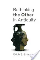 A Másik újragondolása az ókorban - Rethinking the Other in Antiquity