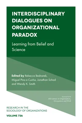 Interdiszciplináris párbeszédek a szervezeti paradoxonról: Tanulás a hitből és a tudományból - Interdisciplinary Dialogues on Organizational Paradox: Learning from Belief and Science