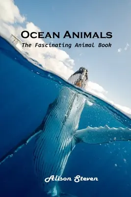 Óceáni állatok: A lenyűgöző állatok könyve - Ocean Animals: The Fascinating Animal Book