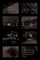 Wildness: Az emberek és a hely kapcsolatai - Wildness: Relations of People and Place