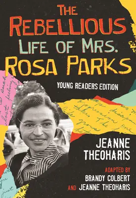 Rosa Parks asszony lázadó élete: Parks Parks: A fiataloknak feldolgozva - The Rebellious Life of Mrs. Rosa Parks: Adapted for Young People