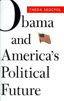 Obama és Amerika politikai jövője - Obama and America's Political Future