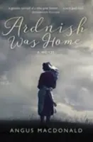 Ardnish volt az otthonunk - Ardnish Was Home