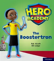 Hősök Akadémiája: Hősök Akadémiája: Oxford 5. szint, Zöld könyvsáv: The Boostertron - Hero Academy: Oxford Level 5, Green Book Band: The Boostertron