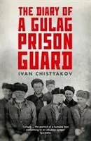 Egy Gulag-börtönőr naplója - The Diary of a Gulag Prison Guard