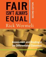 A tisztességes nem mindig egyenlő, 2. kiadás: Értékelés és osztályozás a differenciált osztályteremben - Fair Isn't Always Equal, 2nd Edition: Assessment & Grading in the Differentiated Classroom