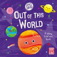 Space Baby: Out of this World - Első fényes kihajtható könyv az űrről! - Space Baby: Out of this World - A first shiny fold-out book about space!