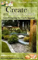 Create an Impression: Tájépítészet a járdaszegélyek vonzerejéért - Create an Impression: Landscaping for Curb Appeal