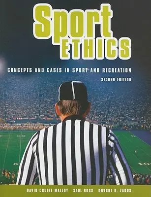 Sportetika: Fogalmak és esetek a sportban és a szabadidősportban - Sport Ethics: Concepts and Cases in Sport and Recreation