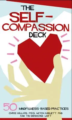 The Self-Compassion Deck: 50 mindfulness-alapú gyakorlat - The Self-Compassion Deck: 50 Mindfulness-Based Practices