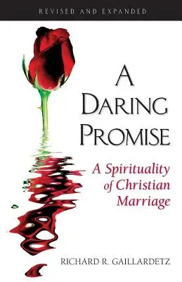 Merész ígéret: A keresztény házasság lelkisége - A Daring Promise: A Spirituality of Christian Marriage