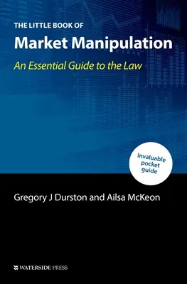 A piaci manipuláció kis könyve: Egy alapvető útmutató a joghoz - The Little Book of Market Manipulation: An Essential Guide to the Law