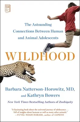 Vadság: Az emberi és állati serdülők közötti meghökkentő kapcsolatok - Wildhood: The Astounding Connections Between Human and Animal Adolescents