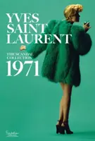 Yves Saint Laurent: A botránykollekció, 1971 - Yves Saint Laurent: The Scandal Collection, 1971