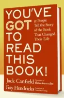 Ezt a könyvet el kell olvasnod!: 55 ember mesél arról a könyvről, amely megváltoztatta az életüket - You've Got to Read This Book!: 55 People Tell the Story of the Book That Changed Their Life