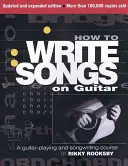 Hogyan írjunk dalokat gitáron - Egy gitárjátékos és dalszerző tanfolyam - How to Write Songs on Guitar - A Guitar-Playing and Songwriting Course