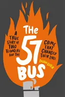 57 busz - Igaz történet két tinédzserről és a bűntényről, amely megváltoztatta az életüket - 57 Bus - A True Story of Two Teenagers and the Crime That Changed Their Lives