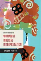 Bevezetés a nőközpontú bibliaértelmezésbe - An Introduction to Womanist Biblical Interpretation