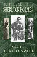 Sherlock Holmes további krónikái - 2. kötet - The Further Chronicles of Sherlock Holmes - Volume 2