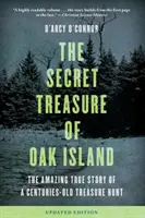 Az Oak Island titkos kincse: Egy évszázados kincsvadászat elképesztő igaz története - Secret Treasure of Oak Island: The Amazing True Story of a Centuries-Old Treasure Hunt