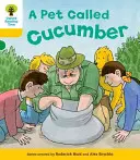 Oxford Reading Tree: Level 5: Decode and Develop: A Pet Called Cucumber (Egy uborka nevű háziállat) - Oxford Reading Tree: Level 5: Decode and Develop a Pet Called Cucumber
