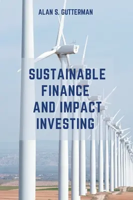 Fenntartható pénzügyek és hatásos befektetések - Sustainable Finance and Impact Investing