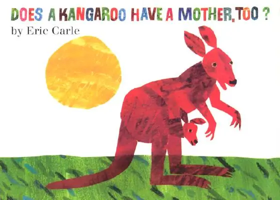 Van-e a kengurunak is anyja? Táblás könyv - Does a Kangaroo Have a Mother, Too? Board Book