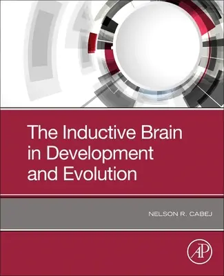 Induktív agy a fejlődésben és az evolúcióban (Cabej Nelson R. (Biológiai Tanszék Tiranai Egyetem Tirana Albánia)) - Inductive Brain in Development and Evolution (Cabej Nelson R. (Department of Biology University of Tirana Tirana Albania))