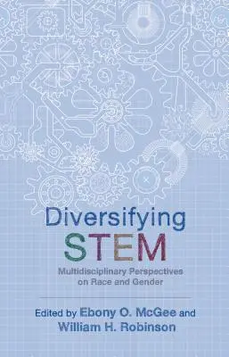 Diverzifikáló törzs: Multidiszciplináris perspektívák a faji és nemi hovatartozásról - Diversifying Stem: Multidisciplinary Perspectives on Race and Gender