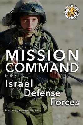 Misszióvezetés az Izraeli Védelmi Erőknél - Mission Command in the Israel Defense Forces