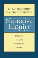 Narratív vizsgálat: Tapasztalat és történet a kvalitatív kutatásban - Narrative Inquiry: Experience and Story in Qualitative Research