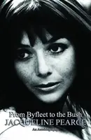 Byfleetből a bokorba - Jacqueline Pearce önéletrajza - From Byfleet to the Bush - The Autobiography of Jacqueline Pearce