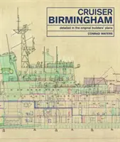 A Birmingham cirkáló: Részletesen az eredeti építési tervek alapján - Cruiser Birmingham: Detailed in the Original Builders' Plans