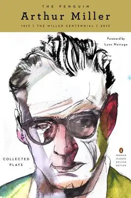 The Penguin Arthur Miller: Miller: Collected Plays (Penguin Classics Deluxe Edition) - The Penguin Arthur Miller: Collected Plays (Penguin Classics Deluxe Edition)