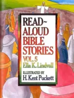 Read Aloud Bible Stories 5. kötet, 5. kötet: A Jézus által elmondott történetek - Read Aloud Bible Stories Volume 5, Volume 5: The Stories Jesus Told