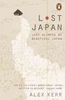 Elveszett Japán: A gyönyörű Japán utolsó pillantása - Lost Japan: Last Glimpse of Beautiful Japan