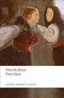 Peer Gynt: Gynt: A drámai költemény - Peer Gynt: A Dramatic Poem