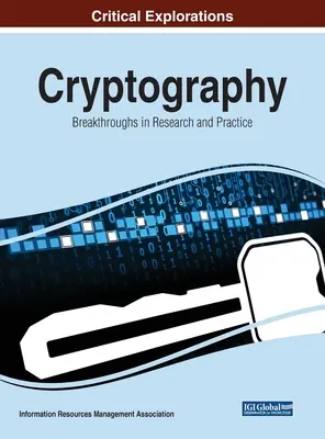 Kriptográfia: Áttörések a kutatásban és a gyakorlatban - Cryptography: Breakthroughs in Research and Practice