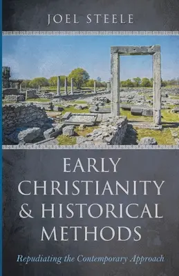 A korai kereszténység és a történeti módszerek - Early Christianity and Historical Methods