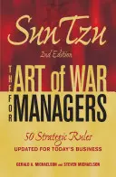 Sun Tzu: A háború művészete menedzsereknek: 50 stratégiai szabály a mai üzleti életre aktualizálva - Sun Tzu: The Art of War for Managers: 50 Strategic Rules Updated for Today's Business