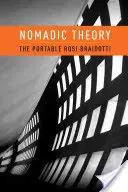 Nomád elmélet: Rosi Braidotti: A hordozható Rosi Braidotti - Nomadic Theory: The Portable Rosi Braidotti