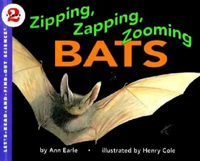 Zippelő, zippelő, zoomoló denevérek - Zipping, Zapping, Zooming Bats